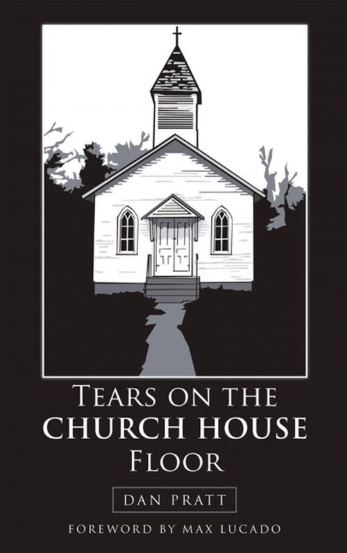 Cover of the book Tears on the Church House Floor by Dan Pratt, WestBow Press