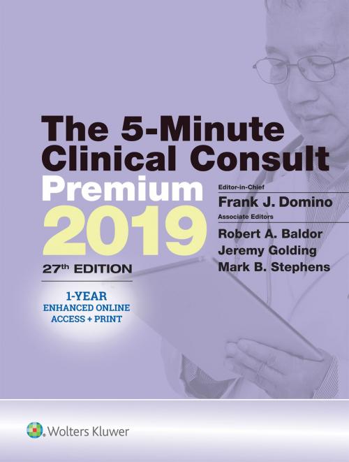 Cover of the book The 5-Minute Clinical Consult 2019 by Frank J. Domino, Robert A. Baldor, Jeremy Golding, Mark B. Stephens, Wolters Kluwer Health