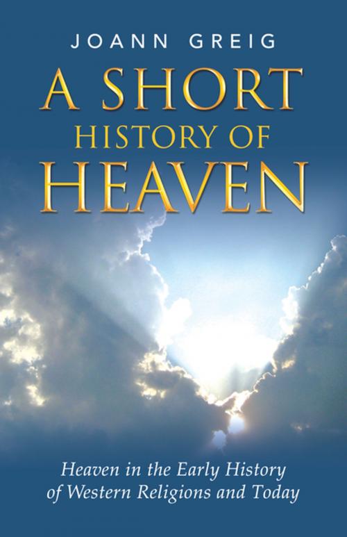 Cover of the book A Short History of Heaven by Joann Greig, Balboa Press