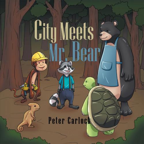 Cover of the book City Meets Mr. Bear by Peter Carlock, Xlibris US