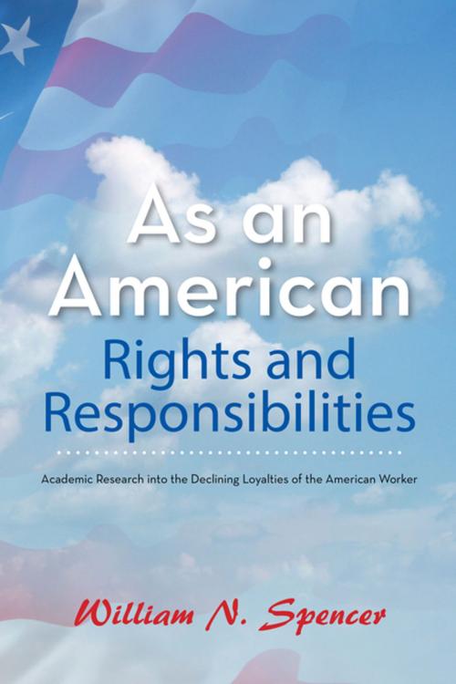 Cover of the book As an American Rights and Responsibilities by William N. Spencer, Xlibris US