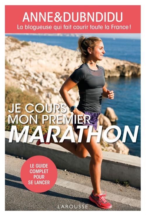 Cover of the book Je cours mon premier marathon by Anne&Dubndidu, Larousse