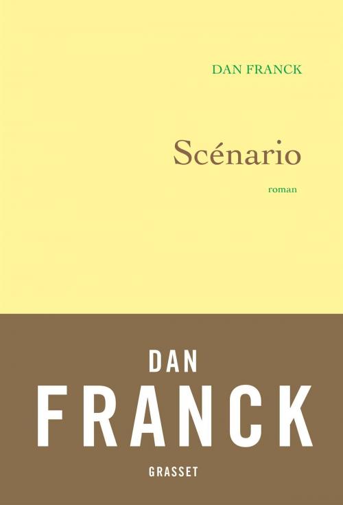 Cover of the book Scénario by Dan Franck, Grasset