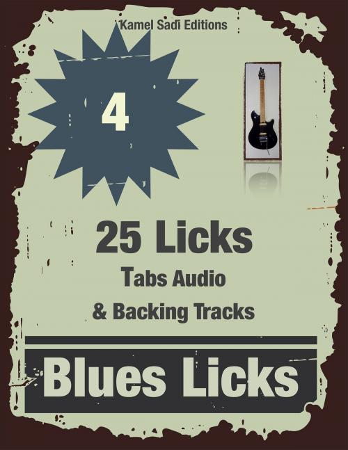 Cover of the book Blues Licks Vol. 4 by Kamel Sadi, Kamel Sadi