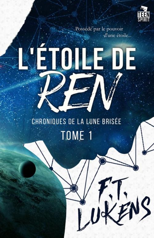 Cover of the book L'étoile de Ren by F.T. Lukens, Teen Spirit