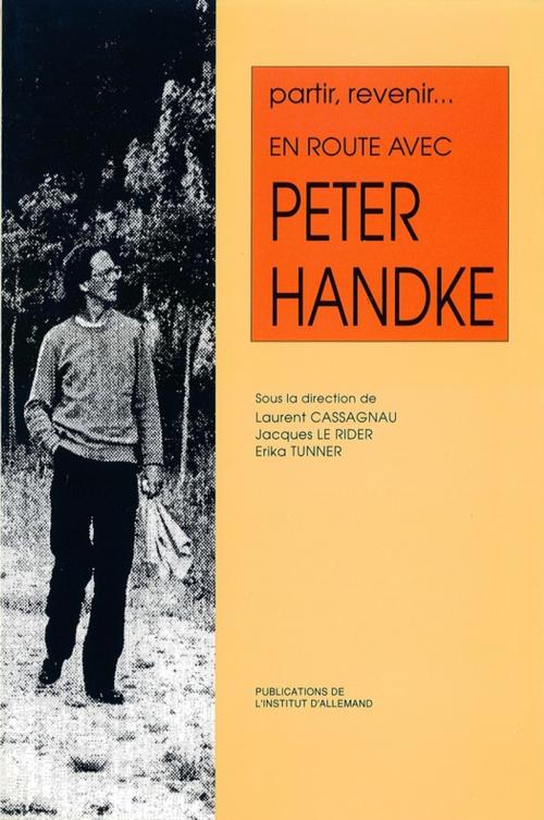 Cover of the book Partir, revenir. En route avec Peter Handke by Collectif, Presses Sorbonne Nouvelle via OpenEdition