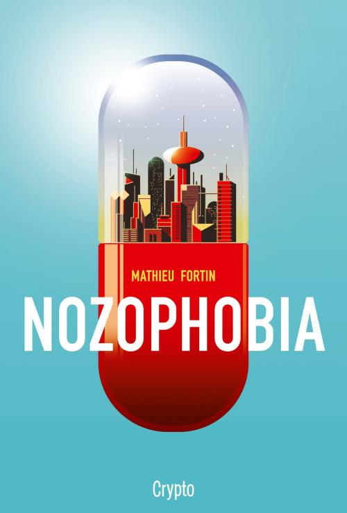 Cover of the book Nozophobia by Mathieu Fortin, Bayard Canada