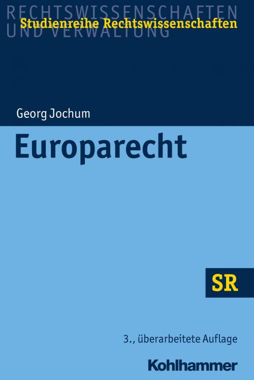 Cover of the book Europarecht by Georg Jochum, Winfried Boecken, Stefan Korioth, Kohlhammer Verlag