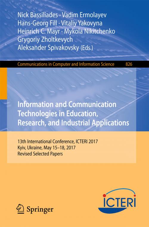 Cover of the book Information and Communication Technologies in Education, Research, and Industrial Applications by , Springer International Publishing