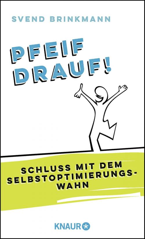 Cover of the book Pfeif drauf! by Svend Brinkmann, Knaur eBook