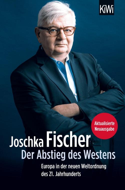 Cover of the book Der Abstieg des Westens by Joschka Fischer, Kiepenheuer & Witsch eBook