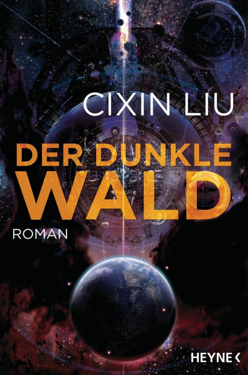 Cover of the book Der dunkle Wald by Cixin Liu, Heyne Verlag