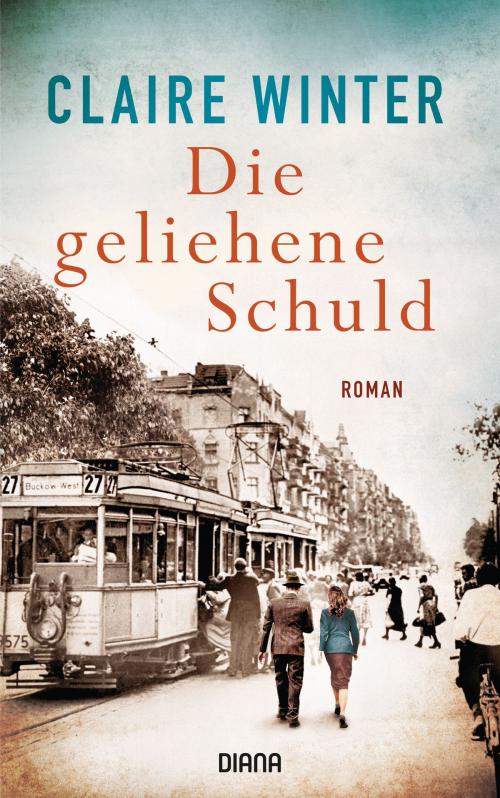 Cover of the book Die geliehene Schuld by Claire Winter, Diana Verlag