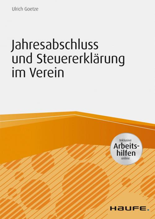 Cover of the book Jahresabschluss und Steuererklärung im Verein - inkl. Arbeitshilfen online by Ulrich Goetze, Haufe