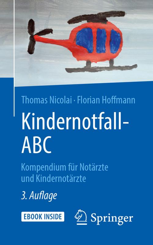 Cover of the book Kindernotfall-ABC by Thomas Nicolai, Florian Hoffmann, Springer Berlin Heidelberg