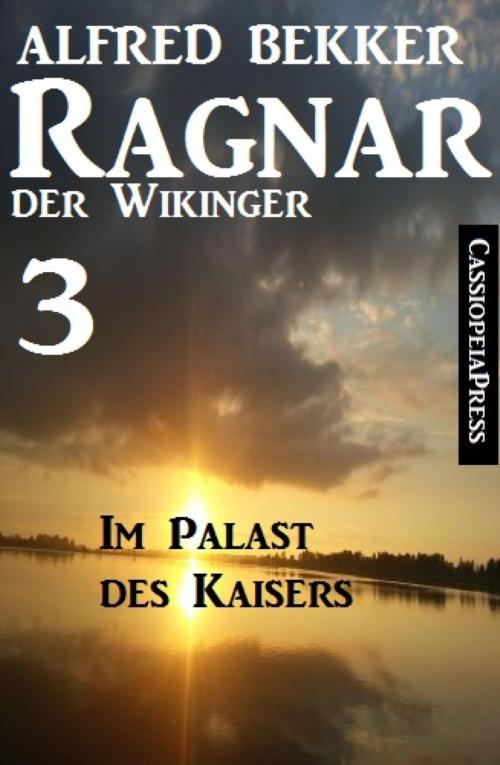 Cover of the book Ragnar der Wikinger 3: Im Palast des Kaisers by Alfred Bekker, BookRix