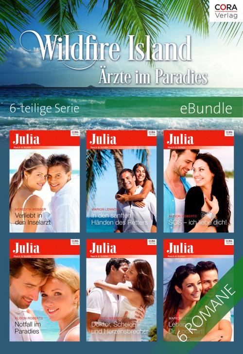 Cover of the book Wildfire Island - Ärzte im Paradies - 6-teilige Serie by Marion Lennox, Alison Roberts, Meredith Webber, CORA Verlag