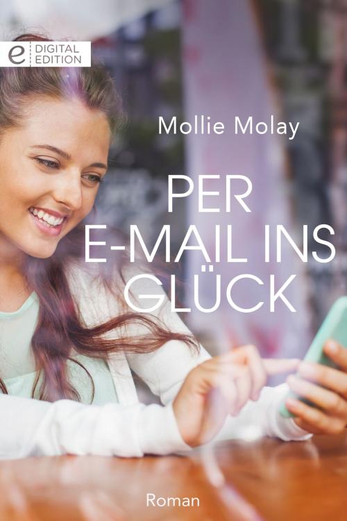 Cover of the book Per E-Mail ins Glück by Mollie Molay, CORA Verlag