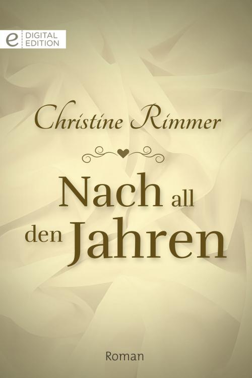 Cover of the book Nach all den Jahren by Christine Rimmer, CORA Verlag