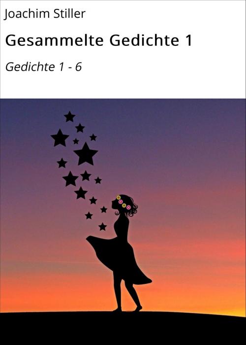 Cover of the book Gesammelte Gedichte 1 by Joachim Stiller, neobooks