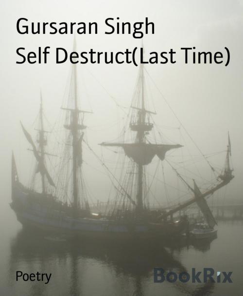 Cover of the book Self Destruct(Last Time) by Gursaran Singh, BookRix