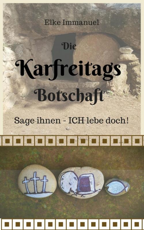 Cover of the book Die Karfreitagsbotschaft by Elke Immanuel, BookRix