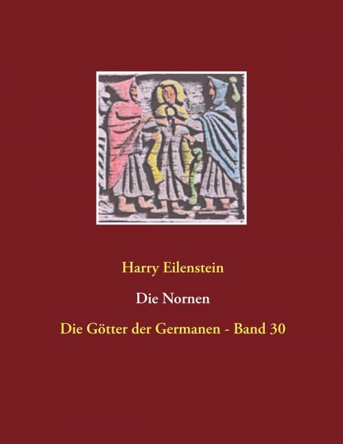 Cover of the book Die Nornen by Harry Eilenstein, Books on Demand