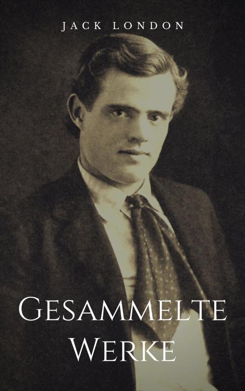 Cover of the book Gesammelte Werke by Jack London, Books on Demand