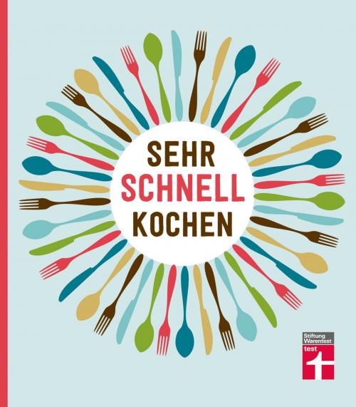 Cover of the book Sehr schnell kochen by Lena Elster, Thomas Vierich, Stiftung Warentest