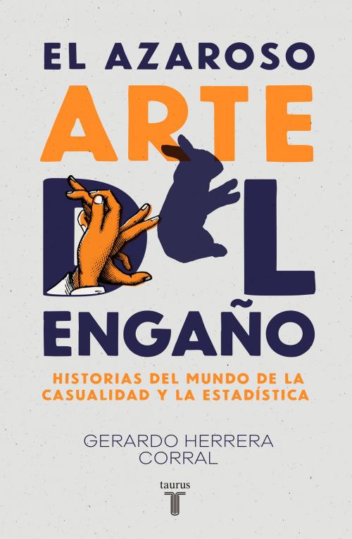 Cover of the book El azaroso arte del engaño by Gerardo Herrera Corral, Penguin Random House Grupo Editorial México