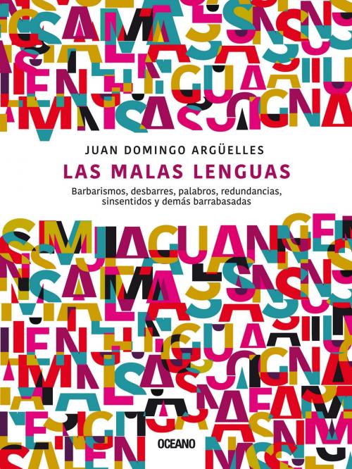 Cover of the book Las malas lenguas by Juan Domingo Argüelles, Océano