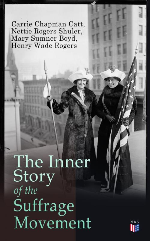 Cover of the book The Inner Story of the Suffrage Movement by Carrie Chapman Catt, Nettie Rogers Shuler, Mary Sumner Boyd, Henry Wade Rogers, Madison & Adams Press