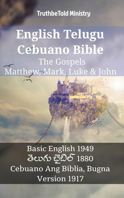 Cover of the book English Telugu Cebuano Bible - The Gospels - Matthew, Mark, Luke & John by TruthBeTold Ministry, TruthBeTold Ministry