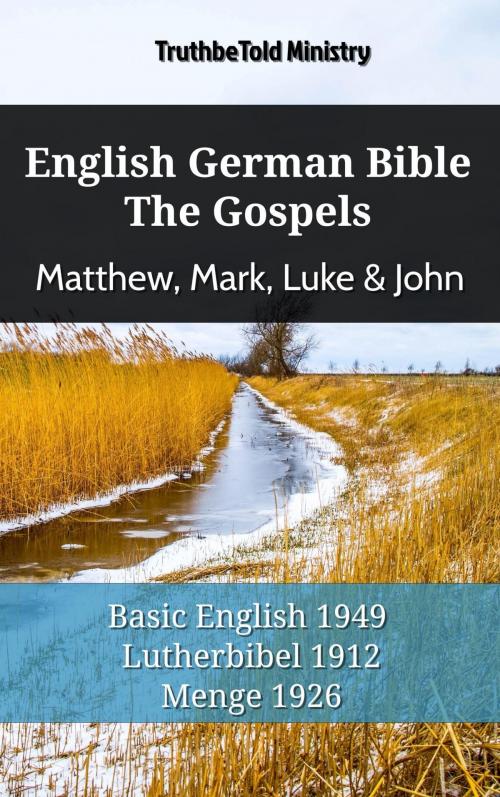 Cover of the book English German Bible - The Gospels - Matthew, Mark, Luke & John by TruthBeTold Ministry, TruthBeTold Ministry