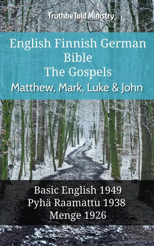 Cover of the book English Finnish German Bible - The Gospels - Matthew, Mark, Luke & John by TruthBeTold Ministry, TruthBeTold Ministry