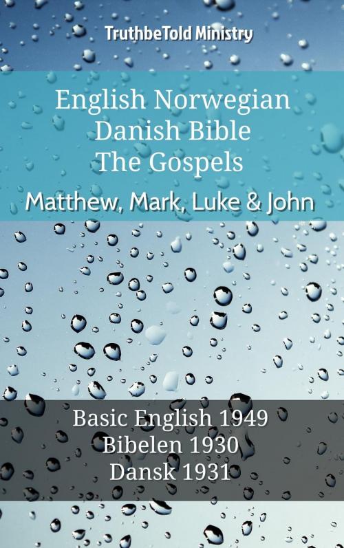 Cover of the book English Norwegian Danish Bible - The Gospels - Matthew, Mark, Luke & John by TruthBeTold Ministry, TruthBeTold Ministry