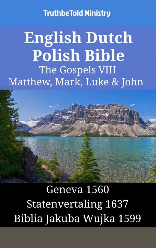 Cover of the book English Dutch Polish Bible - The Gospels VIII - Matthew, Mark, Luke & John by TruthBeTold Ministry, TruthBeTold Ministry