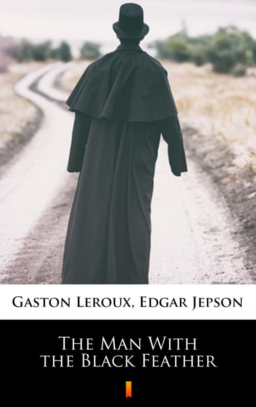 Cover of the book The Man With the Black Feather by Edgar Jepson, Gaston Leroux, Ktoczyta.pl