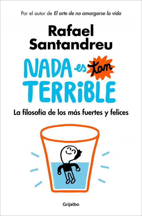 Cover of the book Nada es tan terrible by Rafael Santandreu, Penguin Random House Grupo Editorial España