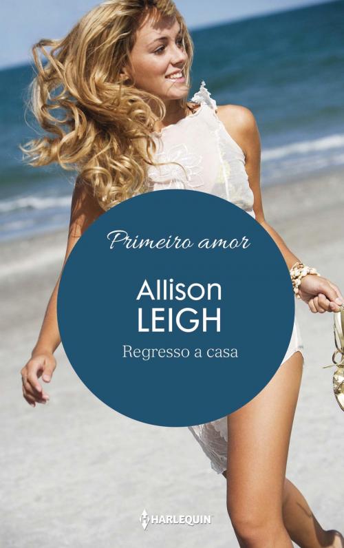 Cover of the book Regresso a casa by Allison Leigh, Harlequin, uma divisão de HarperCollins Ibérica, S.A.