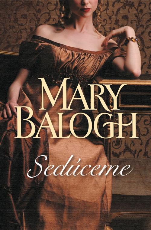 Cover of the book Sedúceme (Huxtable 2) by Mary Balogh, Penguin Random House Grupo Editorial España