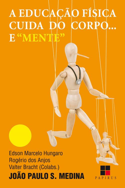 Cover of the book Educação física cuida do corpo... e "mente" by João Paulo S. Medina, Papirus Editora