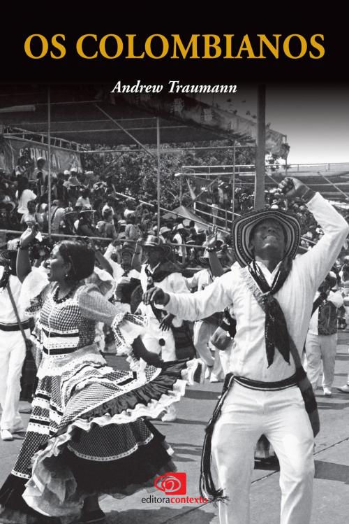 Cover of the book Os Colombianos by Andrew Traumann, Editora Contexto