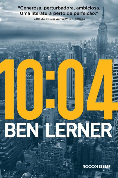 Cover of the book 10:04 by Ben Lerner, Rocco Digital