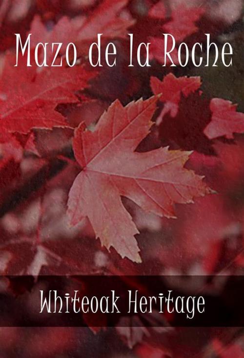 Cover of the book Whiteoak Heritage by Mazo de la Roche, Classica Libris