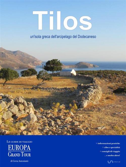 Cover of the book Tilos, un’isola greca dell’arcipelago del Dodecaneso by Greta Antoniutti, Greta Antoniutti