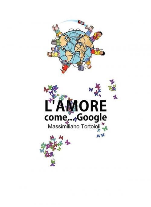 Cover of the book L'amore come Google by Massimiliano Tortoioli, Youcanprint