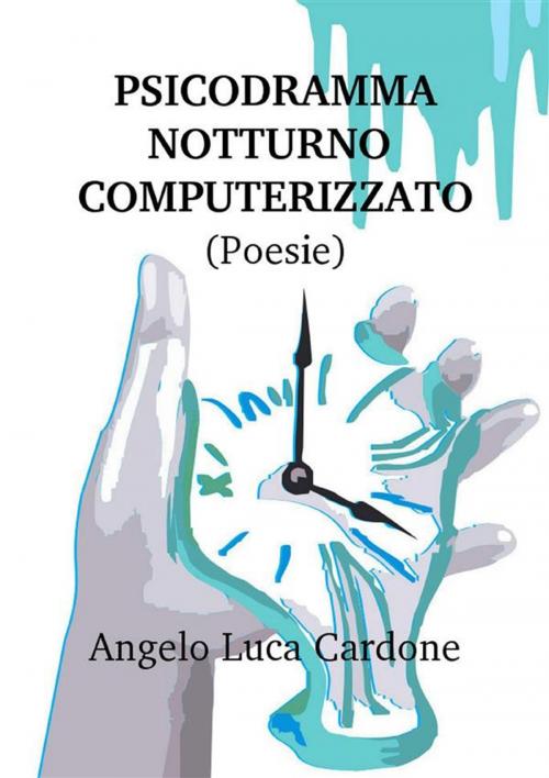 Cover of the book Psicodramma notturno computerizzato by Angelo Luca Cardone, Youcanprint