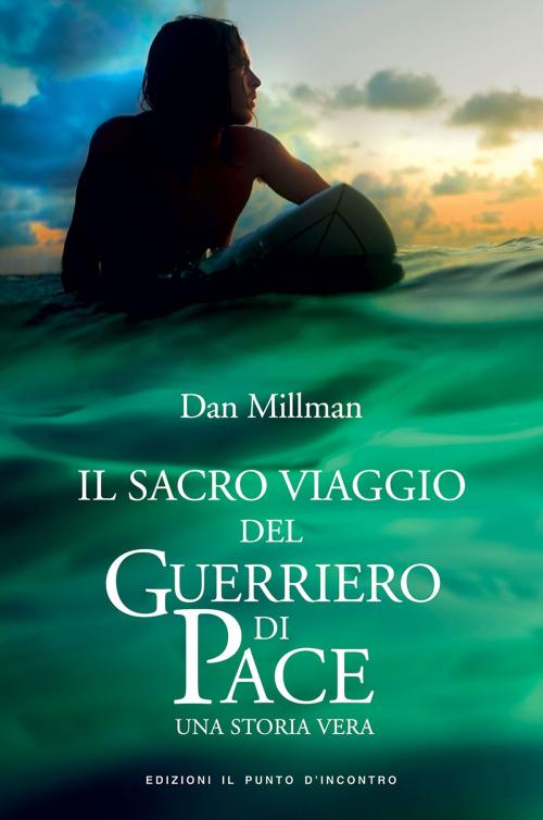 Cover of the book Il sacro viaggio del guerriero di pace by Dan Millman, Edizioni Il Punto d'incontro