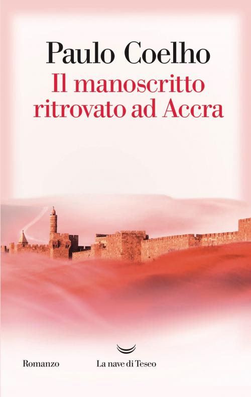 Cover of the book Il manoscritto ritrovato ad Accra by Paulo Coelho, La nave di Teseo